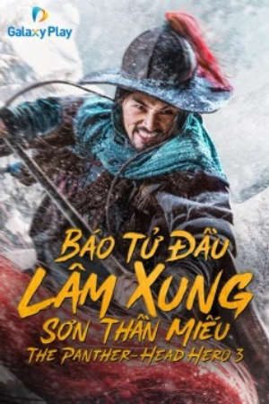 Phim Báo Tử Đầu Lâm Xung Sơn Thần Miếu - 豹子頭林沖之白虎堂 The Panther Head Hero 3 PhimChill Vietsub (2020)