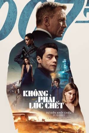 Phim Điệp Viên 007 Không Phải Lúc Chết - No Time to Die PhimChill Vietsub (2021)