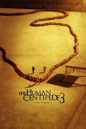 Phim Con Rết Người 3 - The Human Centipede 3 (Final Sequence) PhimChill Vietsub (2015)