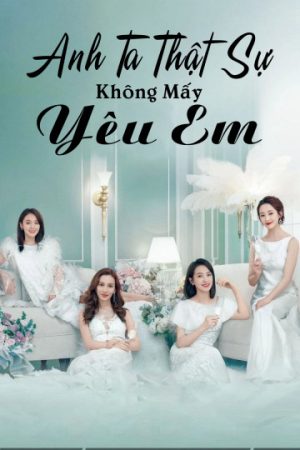 Phim Anh Ta Thật Sự Không Mấy Yêu Em - Love Yourself PhimChill Vietsub (2020)