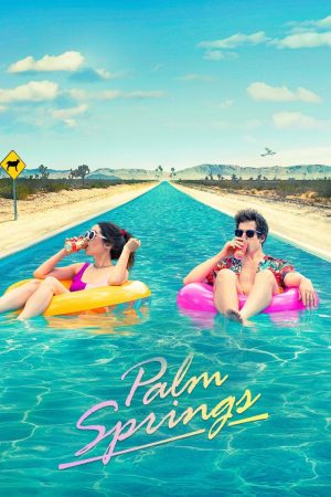 Phim Palm Springs Mở Mắt Thấy Hôm Qua - Palm Springs PhimChill Vietsub (2020)