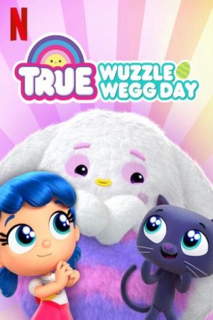 Phim True Ngày lễ săn trứng - True Wuzzle Wegg Day PhimChill Vietsub (2020)