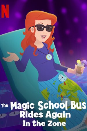 Phim Chuyến xe khoa học kỳ thú Các múi giờ - The Magic School Bus Rides Again In the Zone PhimChill Vietsub (2020)