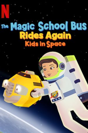 Phim Chuyến xe khoa học kỳ thú Trạm vũ trụ - The Magic School Bus Rides Again Kids In Space PhimChill Vietsub (2020)