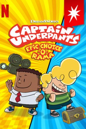 Phim Cuộc phiêu lưu tương tác của Đội trưởng quần lót - Captain Underpants Epic Choice o Rama PhimChill Vietsub (2020)