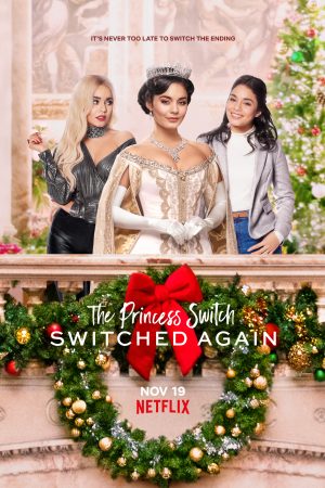 Phim Công chúa thế vai Hoán đổi lần nữa - The Princess Switch Switched Again PhimChill Vietsub (2020)