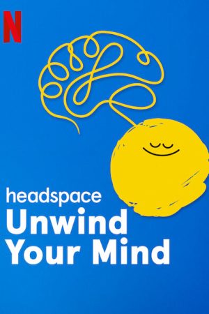 Phim Headspace Thả lỏng tâm trí - Headspace Unwind Your Mind PhimChill Vietsub (2021)