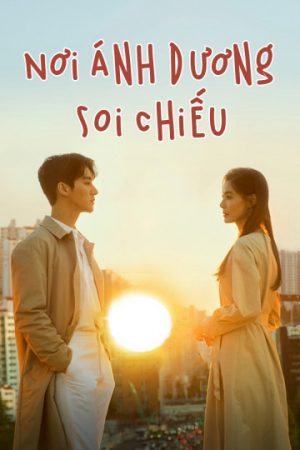 Phim Nơi Ánh Dương Soi Chiếu - A Place In The Sun PhimChill Vietsub (2019)