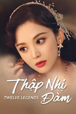 Phim Thập Nhị Đàm - Twelve Legends PhimChill Vietsub (2021)