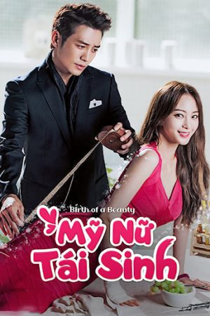 Phim Mỹ Nữ Tái Sinh - Birth of a Beauty PhimChill Vietsub (2014)