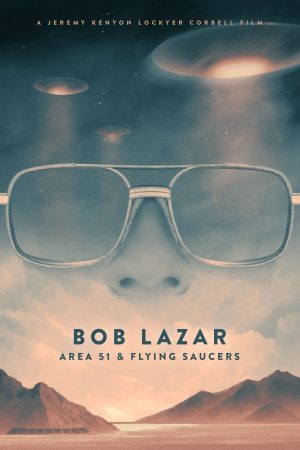 Phim Bob Lazar Khu Vực 51 Đĩa Bay - Bob Lazar Area 51 and Flying Saucers PhimChill Vietsub (2018)