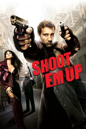 Phim Shoot Em Up - Shoot Em Up PhimChill Vietsub (2007)