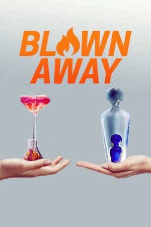 Phim Tuyệt phẩm thủy tinh ( 1) - Blown Away (Season 1) PhimChill Vietsub (2019)