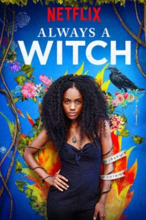 Phim Phù Thủy Vượt Thời Gian ( 1) - Always a Witch (Season 1) PhimChill Vietsub (2019)