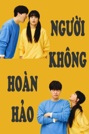 Phim Người Không Hoàn Hảo - Love with Flaws PhimChill Vietsub (2019)