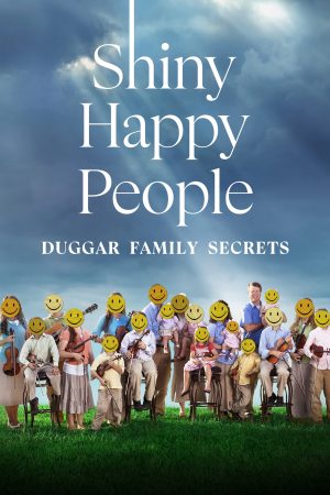 Phim Shiny Happy People Duggar Family Secrets - Shiny Happy People Duggar Family Secrets PhimChill Vietsub (2023)