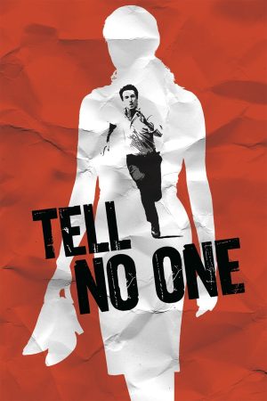 Phim Đừng Nói Với Ai Cả - Tell No One PhimChill Vietsub (2006)