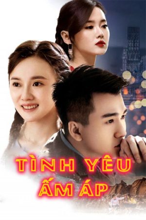 Phim Tình Yêu Ấm Áp - Warm Love PhimChill Vietsub (2017)