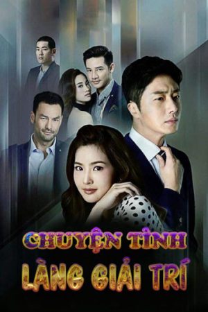 Phim Chuyện Tình Làng Giải Trí - Chuyện Tình Làng Giải Trí PhimChill Vietsub (2017)