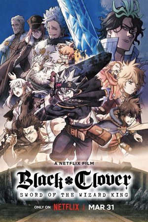 Phim Black Clover Thanh kiếm của Ma pháp Vương - Black Clover Sword of the Wizard King PhimChill Vietsub (2023)