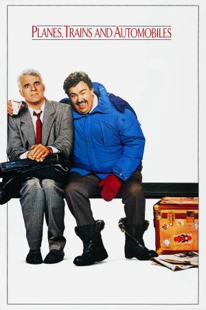 Phim Cặp Đôi Bất Đắc Dĩ - Planes Trains and Automobiles PhimChill Vietsub (1987)