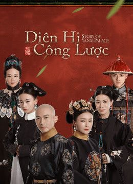 Phim Diên Hy Công Lược - Story of Yanxi Palace PhimChill Vietsub (2018)