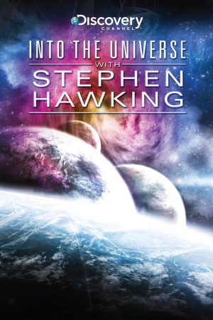 Phim Khám Phá Vũ Trụ Cùng Stephen Hawking - Into the Universe with Stephen Hawking PhimChill Vietsub (2010)