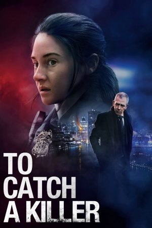 Phim Truy Bắt Sát Nhân - To Catch a Killer PhimChill Vietsub (2023)