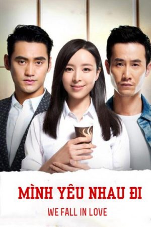 Phim Mình Yêu Nhau Đi - We Are In Love PhimChill Vietsub (2016)