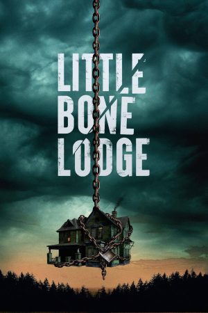 Phim Little Bone Lodge - Little Bone Lodge PhimChill Vietsub (2023)