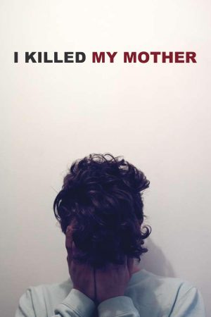 Phim Tôi Đã Giết Mẹ Tôi - I Killed My Mother PhimChill Vietsub (2009)