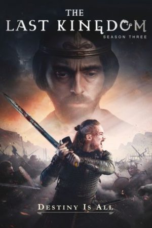 Phim Vương triều cuối cùng ( 3) - The Last Kingdom (Season 3) PhimChill Vietsub (2018)