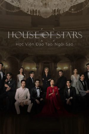 Phim House of Stars Học Viện Đào Tạo Ngôi Sao - House of stars PhimChill Vietsub (2023)