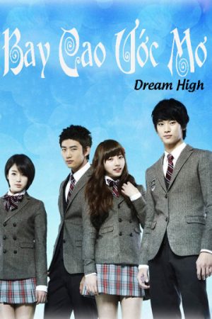 Phim Bay Cao Ước Mơ - Dream High PhimChill Vietsub (2011)