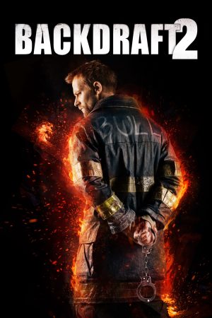 Phim Backdraft 2 - Backdraft 2 PhimChill Vietsub (2019)