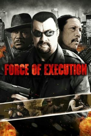 Phim Force of Execution - Force of Execution PhimChill Vietsub (2013)