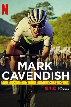 Phim Mark Cavendish Không bao giờ đủ - Mark Cavendish Never Enough PhimChill Vietsub (2023)