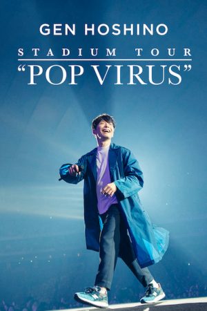 Phim HOSHINO GEN Chuyến lưu diễn POP VIRUS - GEN HOSHINO STADIUM TOUR POP VIRUS PhimChill Vietsub (2019)