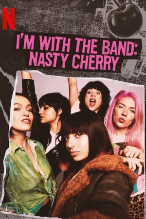 Phim Theo chân ban nhạc Nasty Cherry - Im with the Band Nasty Cherry PhimChill Vietsub (2019)