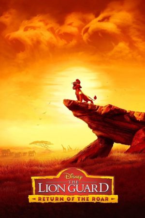 Phim The Lion Guard Return of the Roar - The Lion Guard Return of the Roar PhimChill Vietsub (2015)