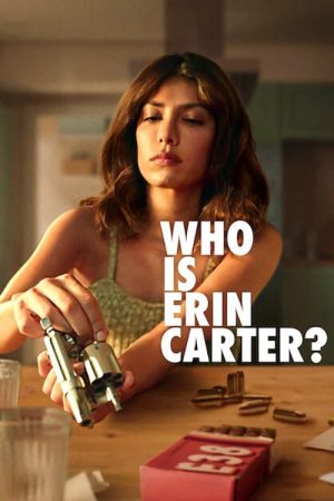 Phim Erin Carter Là Ai - Who Is Erin Carter PhimChill Vietsub (2023)