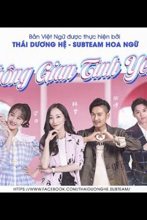 Phim Không Gian Tình Yêu - Không Gian Tình Yêu PhimChill Vietsub (2019)