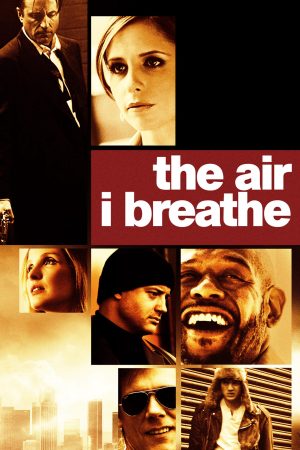 Phim Ngăn Chặn Tội Ác - The Air I Breathe PhimChill Vietsub (2007)