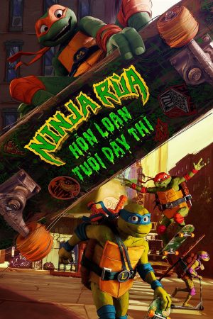 Phim Ninja Rùa Hỗn Loạn Tuổi Dậy Thì - Teenage Mutant Ninja Turtles Mutant Mayhem PhimChill Vietsub (2023)