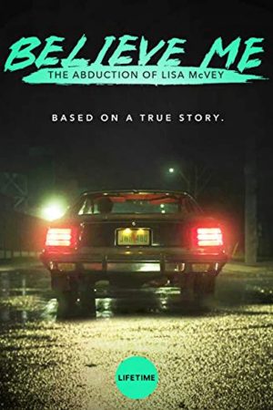 Phim Hãy tin cháu Vụ bắt cóc Lisa McVey - Believe Me The Abduction of Lisa McVey PhimChill Vietsub (2018)