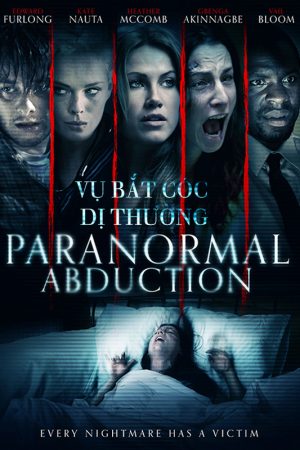 Phim Vụ Bắt Cóc Dị Thường - Paranormal Abduction PhimChill Vietsub (2012)