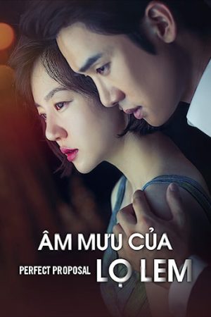 Xem phim Âm Muu Cua Lo Lem tập full PhimChill Thuyết Minh HD Vietsub Phim Hàn Quốc-Perfect Proposal