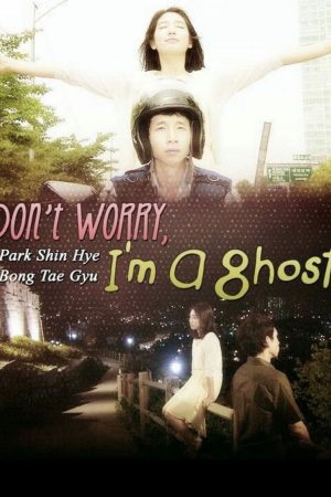 Phim Dont Worry Im a Ghost - Dont Worry Im a Ghost PhimChill Vietsub (2012)