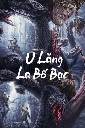 Phim U Lăng La Bố Bạc - Lop Nor Tomb PhimChill Vietsub (2023)