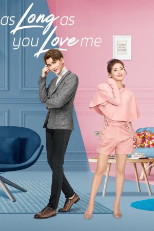 Phim Công Tắc Tình Yêu - As Long as You Love Me PhimChill Vietsub (2020)